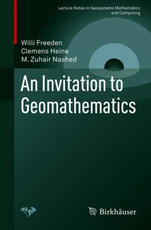 An Invitation to Geomathematics de Willi Freeden