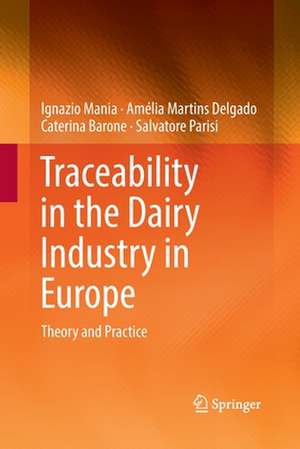 Traceability in the Dairy Industry in Europe: Theory and Practice de Ignazio Mania