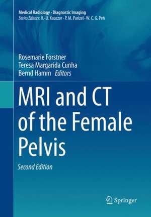 MRI and CT of the Female Pelvis de Rosemarie Forstner