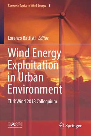 Wind Energy Exploitation in Urban Environment: TUrbWind 2018 Colloquium de Lorenzo Battisti