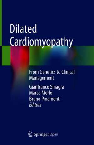 Dilated Cardiomyopathy: From Genetics to Clinical Management de Gianfranco Sinagra