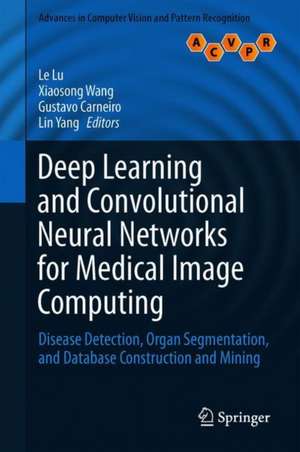 Deep Learning and Convolutional Neural Networks for Medical Imaging and Clinical Informatics de Le Lu