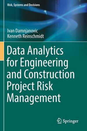 Data Analytics for Engineering and Construction Project Risk Management de Ivan Damnjanovic