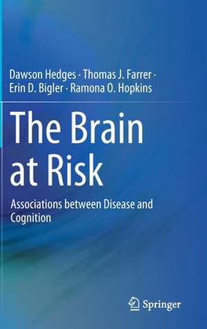 The Brain at Risk: Associations between Disease and Cognition de Dawson Hedges