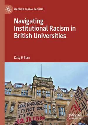 Navigating Institutional Racism in British Universities de Katy P. Sian