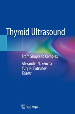 Thyroid Ultrasound: From Simple to Complex de Alexander N. Sencha