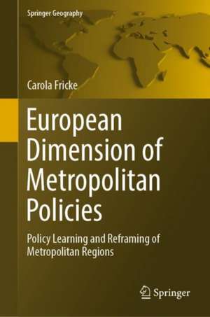 European Dimension of Metropolitan Policies: Policy Learning and Reframing of Metropolitan Regions de Carola Fricke