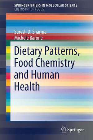 Dietary Patterns, Food Chemistry and Human Health de Suresh D. Sharma