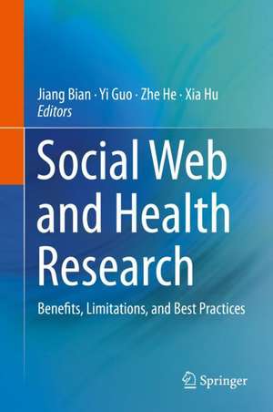 Social Web and Health Research: Benefits, Limitations, and Best Practices de Jiang Bian