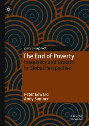 The End of Poverty: Inequality and Growth in Global Perspective de Peter Edward