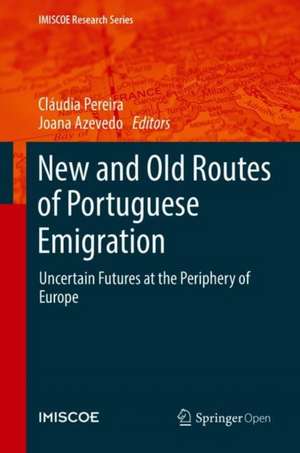 New and Old Routes of Portuguese Emigration: Uncertain Futures at the Periphery of Europe de Cláudia Pereira