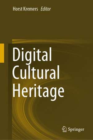 Digital Cultural Heritage de Horst Kremers