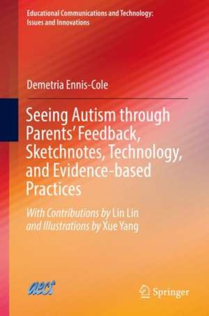 Seeing Autism through Parents’ Feedback, Sketchnotes, Technology, and Evidence-based Practices de Demetria Ennis-Cole