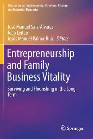 Entrepreneurship and Family Business Vitality: Surviving and Flourishing in the Long Term de José Manuel Saiz-Álvarez