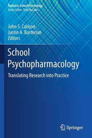 School Psychopharmacology: Translating Research into Practice de John S. Carlson