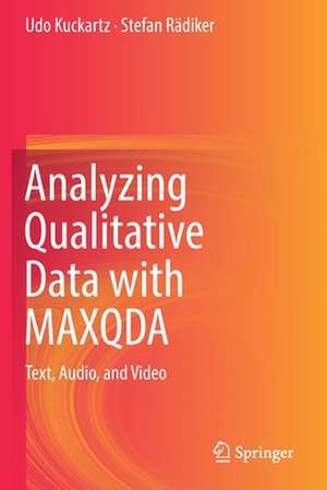 Analyzing Qualitative Data with MAXQDA: Text, Audio, and Video de Udo Kuckartz