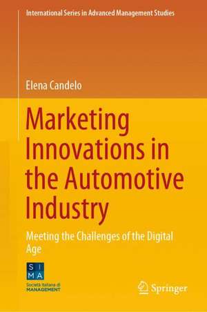 Marketing Innovations in the Automotive Industry: Meeting the Challenges of the Digital Age de Elena Candelo