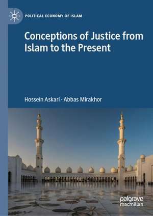 Conceptions of Justice from Islam to the Present de Hossein Askari