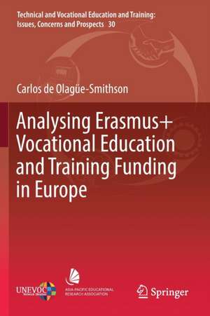 Analysing Erasmus+ Vocational Education and Training Funding in Europe de Carlos de Olagüe-Smithson