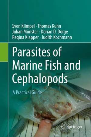 Parasites of Marine Fish and Cephalopods: A Practical Guide de Sven Klimpel