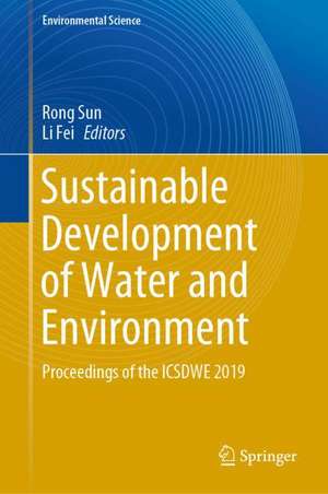 Sustainable Development of Water and Environment: Proceedings of the ICSDWE 2019 de Rong Sun