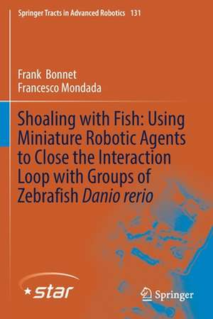 Shoaling with Fish: Using Miniature Robotic Agents to Close the Interaction Loop with Groups of Zebrafish Danio rerio de Frank Bonnet