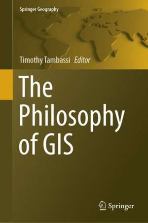 The Philosophy of GIS de Timothy Tambassi