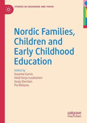 Nordic Families, Children and Early Childhood Education de Susanne Garvis