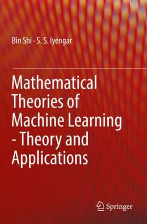 Mathematical Theories of Machine Learning - Theory and Applications de Bin Shi