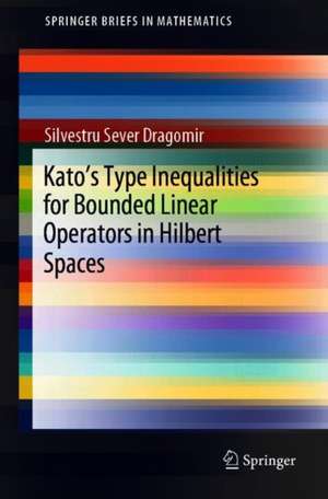 Kato's Type Inequalities for Bounded Linear Operators in Hilbert Spaces de Silvestru Sever Dragomir