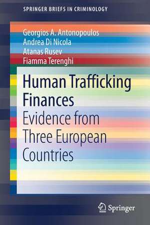 Human Trafficking Finances: Evidence from Three European Countries de Georgios A. Antonopoulos