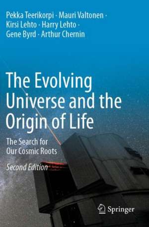 The Evolving Universe and the Origin of Life: The Search for Our Cosmic Roots de Pekka Teerikorpi