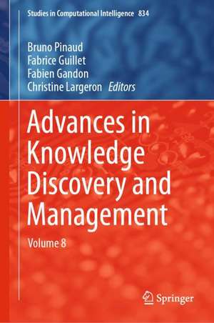 Advances in Knowledge Discovery and Management: Volume 8 de Bruno Pinaud