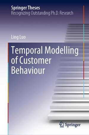 Temporal Modelling of Customer Behaviour de Ling Luo