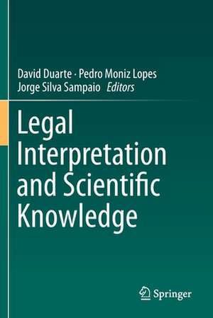 Legal Interpretation and Scientific Knowledge de David Duarte