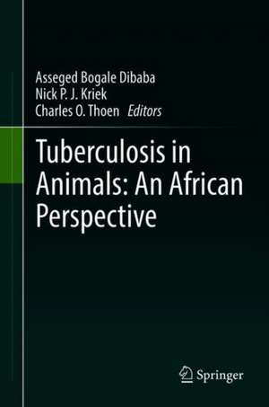 Tuberculosis in Animals: An African Perspective de Asseged B. Dibaba