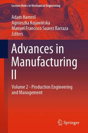 Advances in Manufacturing II: Volume 2 - Production Engineering and Management de Adam Hamrol