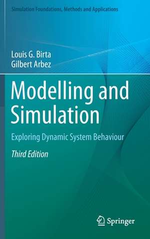 Modelling and Simulation: Exploring Dynamic System Behaviour de Louis G. Birta