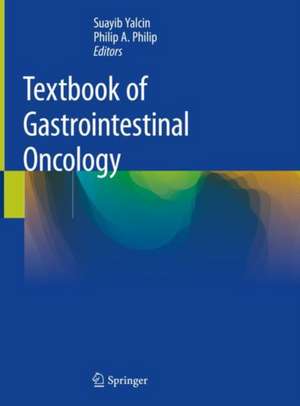 Textbook of Gastrointestinal Oncology de Suayib Yalcin