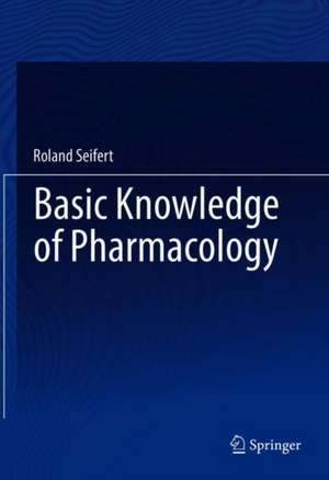 Basic Knowledge of Pharmacology de Roland Seifert