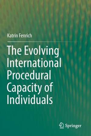 The Evolving International Procedural Capacity of Individuals de Katrin Fenrich