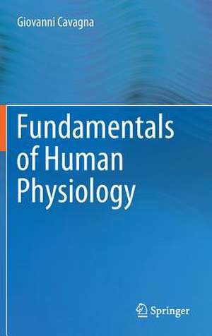 Fundamentals of Human Physiology de Giovanni Cavagna