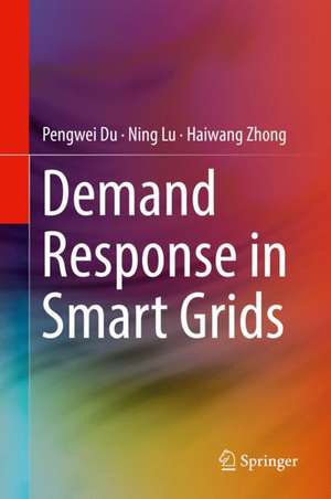 Demand Response in Smart Grids de Pengwei Du