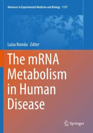 The mRNA Metabolism in Human Disease de Luísa Romão