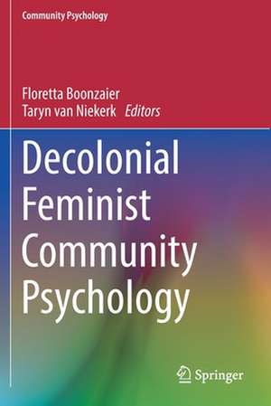 Decolonial Feminist Community Psychology de Floretta Boonzaier