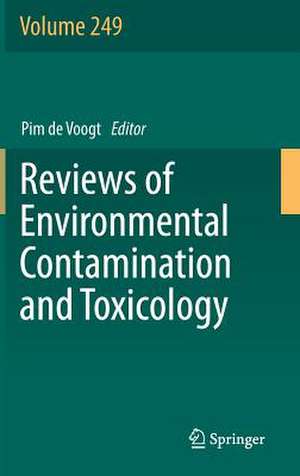 Reviews of Environmental Contamination and Toxicology Volume 249 de Pim de Voogt