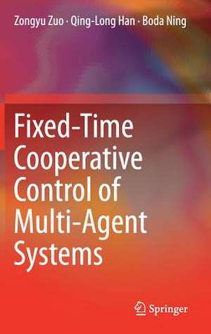 Fixed-Time Cooperative Control of Multi-Agent Systems de Zongyu Zuo