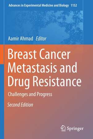 Breast Cancer Metastasis and Drug Resistance: Challenges and Progress de Aamir Ahmad