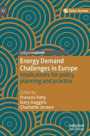 Energy Demand Challenges in Europe: Implications for policy, planning and practice de Frances Fahy