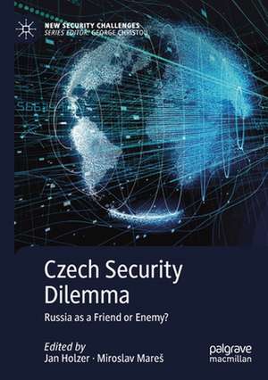 Czech Security Dilemma: Russia as a Friend or Enemy? de Jan Holzer